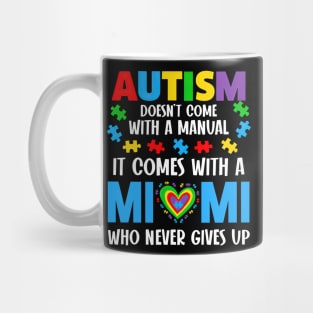 Autism Doesn't Come With A Manual It Comes With A Mimi Mug